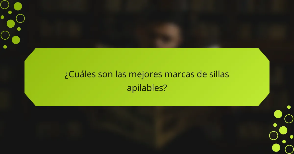 ¿Cuáles son las mejores marcas de sillas apilables?