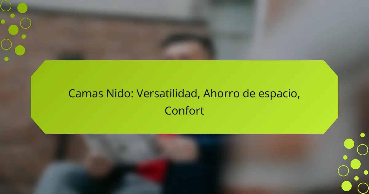 Camas Nido: Versatilidad, Ahorro de espacio, Confort