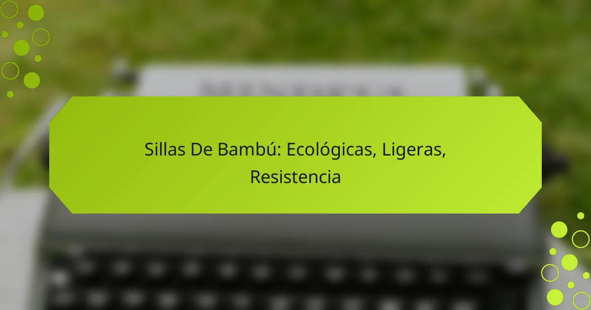 Sillas De Bambú: Ecológicas, Ligeras, Resistencia