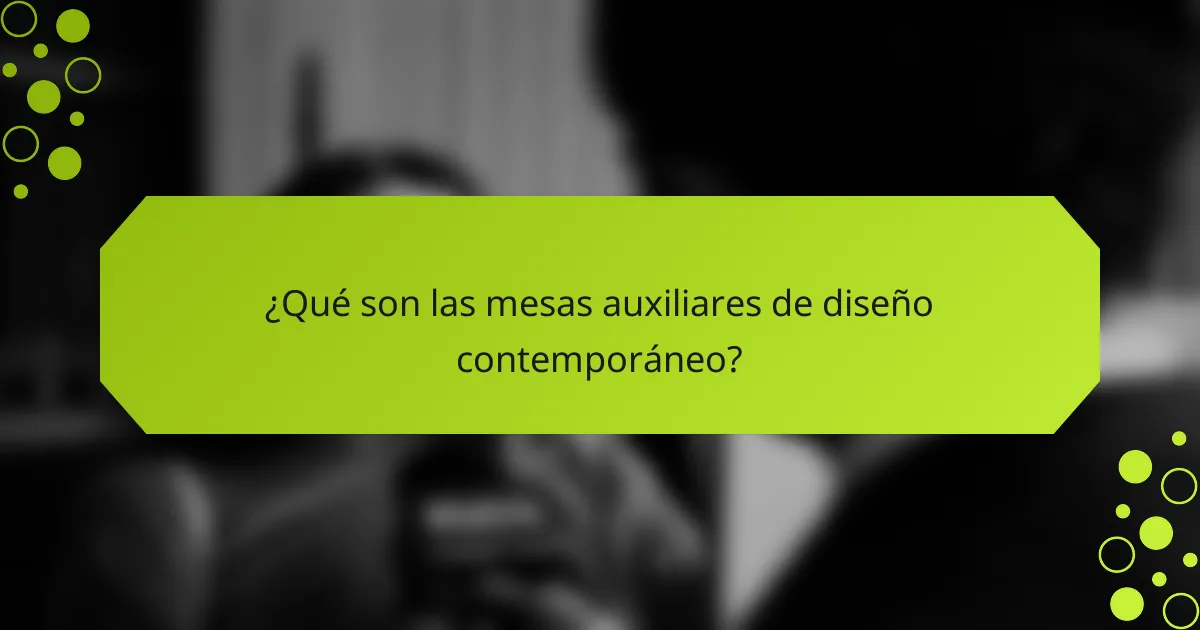 ¿Qué son las mesas auxiliares de diseño contemporáneo?